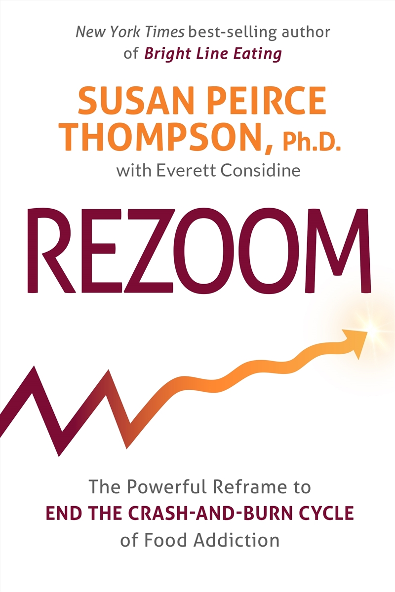 Rezoom:The Powerful Reframe to End the Crash-and-Burn Cycle of Food Addiction/Product Detail/Family & Health
