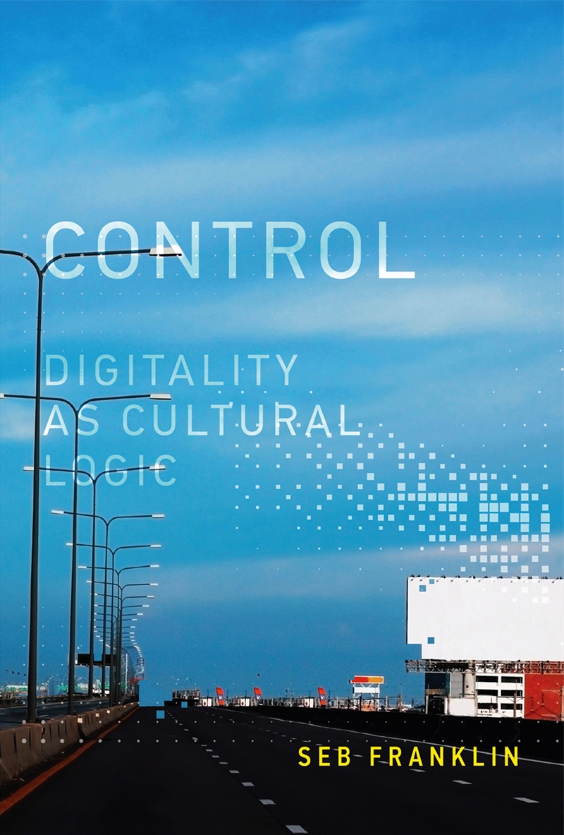 Control:Digitality as Cultural Logic/Product Detail/Adult Books