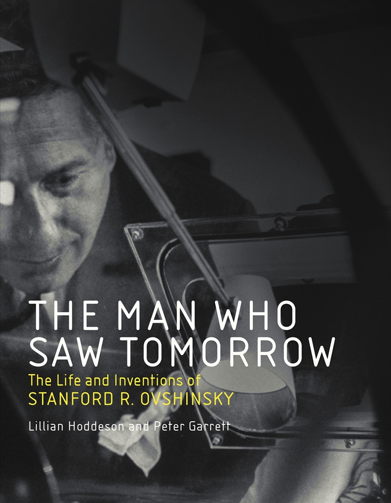 The Man Who Saw Tomorrow:The Life and Inventions of Stanford R. Ovshinsky/Product Detail/Technology & Engineering