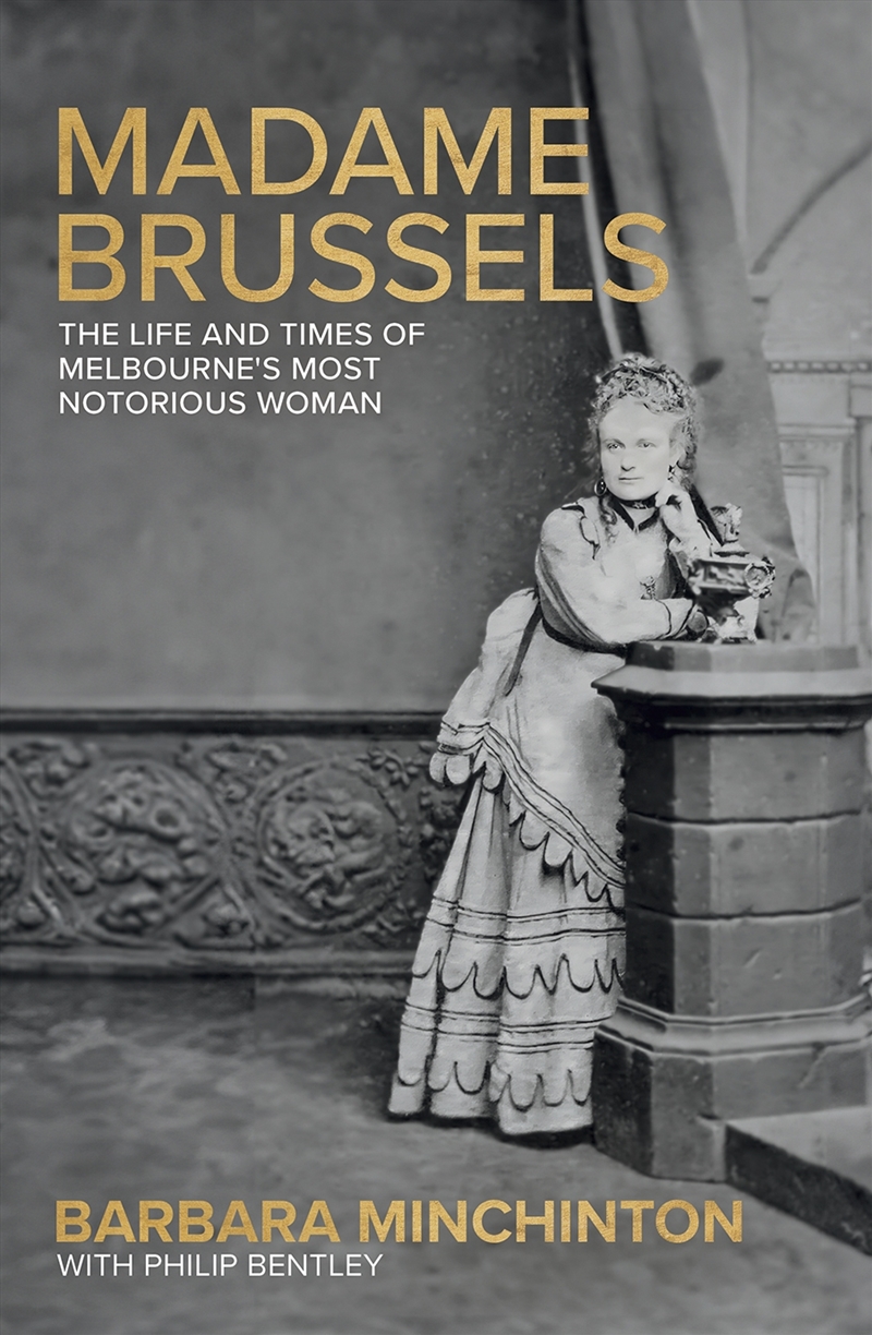 Madame Brussels:The Life and Times of Melbourne's Most Notorious Woman/Product Detail/History
