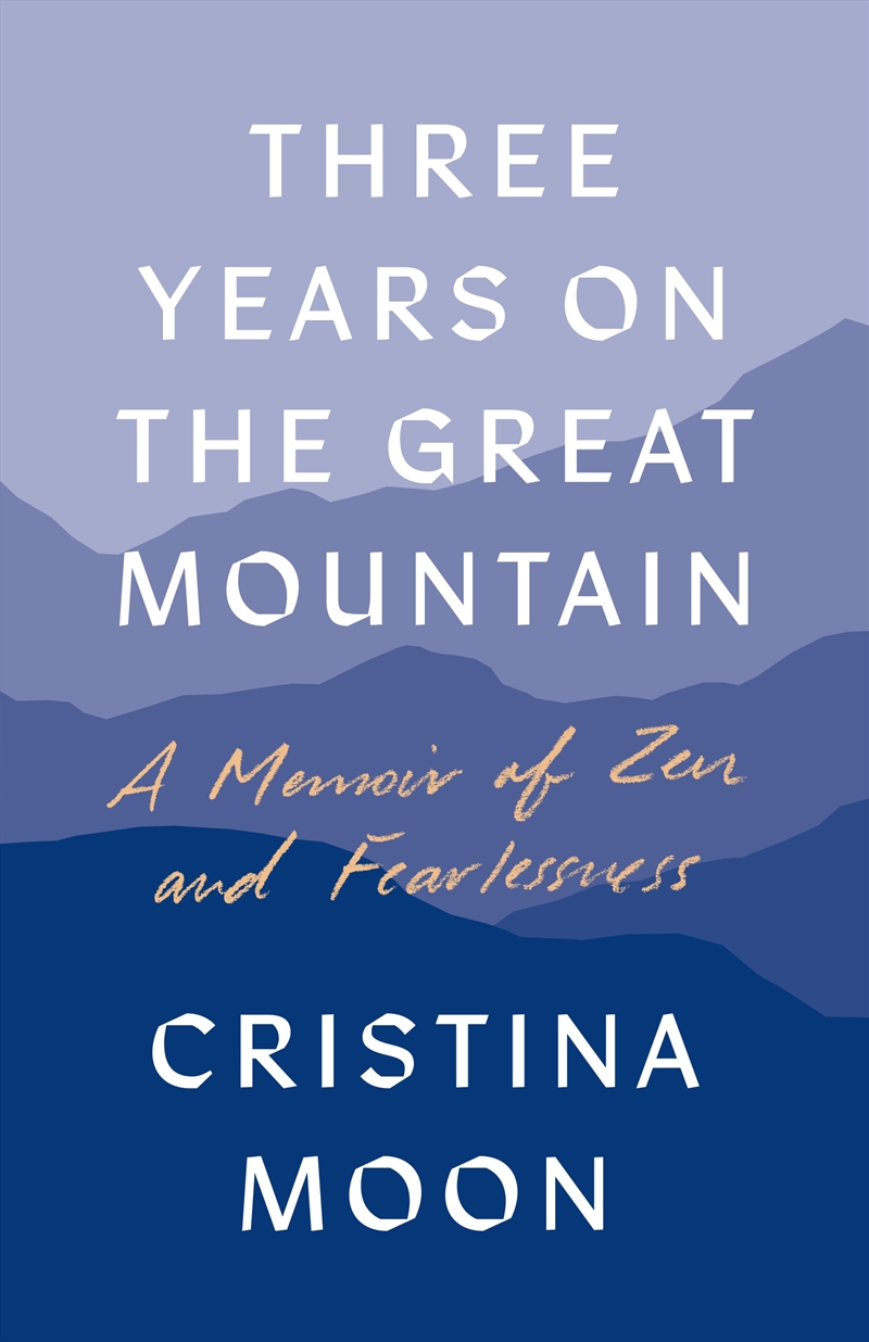 Three Years on the Great Mountain:A Memoir of Zen and Fearlessness/Product Detail/Biographies & True Stories