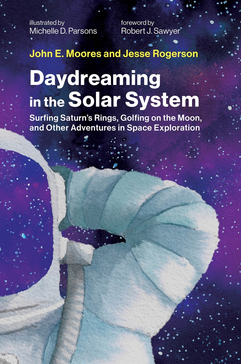 Daydreaming in the Solar System:Surfing Saturn's Rings, Golfing on the Moon, and Other Adventures in/Product Detail/Technology & Engineering