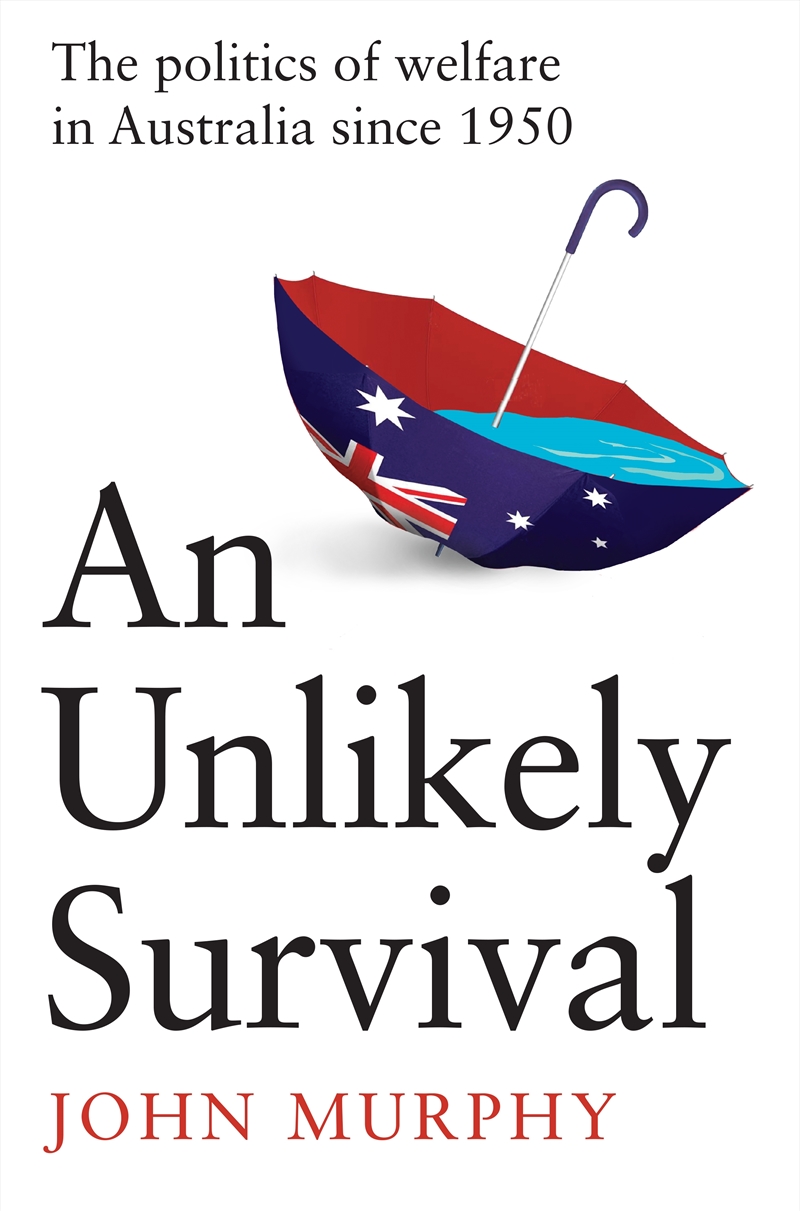 An Unlikely Survival:The Politics of Welfare in Australia since 1950/Product Detail/Accounting & Finance