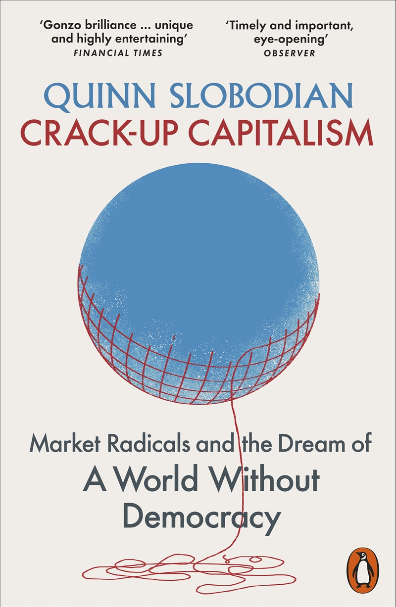 Crack-Up Capitalism:Market Radicals and the Dream of a World Without Democracy/Product Detail/Accounting & Finance