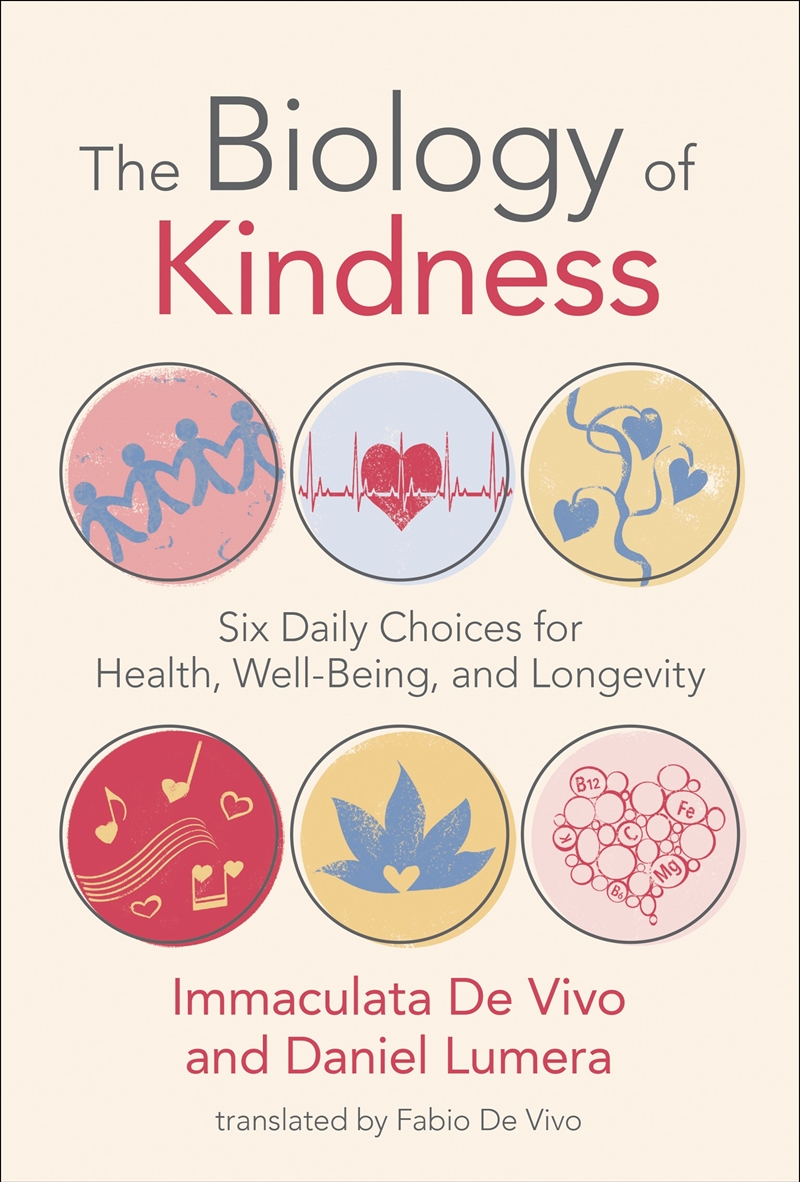 The Biology of Kindness:Six Daily Choices for Health, Well-Being, and Longevity/Product Detail/Family & Health