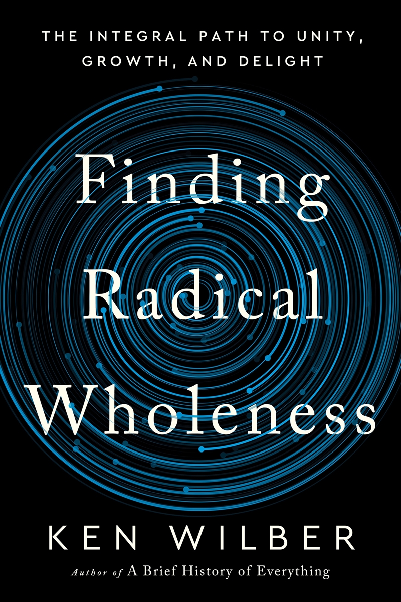 Finding Radical Wholeness:The Integral Path to Unity, Growth, and Delight/Product Detail/Family & Health