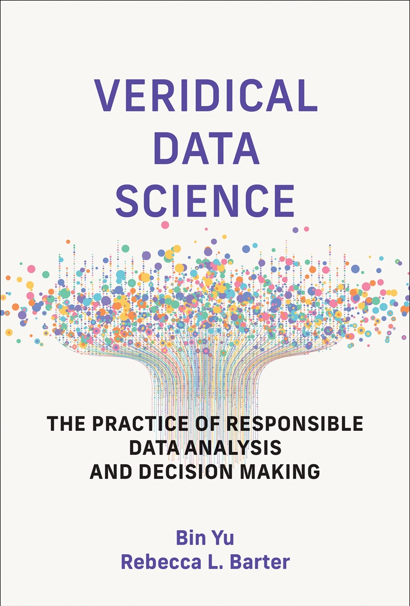 Veridical Data Science:The Practice Of Responsible Data Analysis And Decision Making/Product Detail/Computing & IT