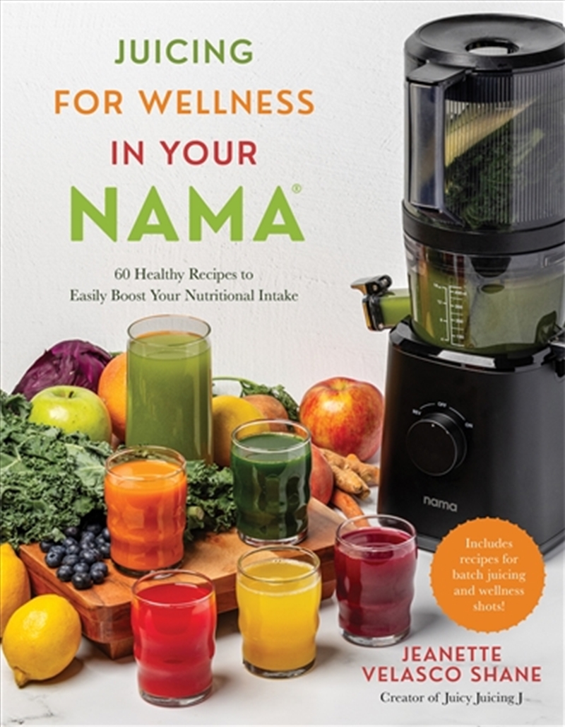 Juicing for Wellness in Your Nama/Product Detail/Recipes, Food & Drink