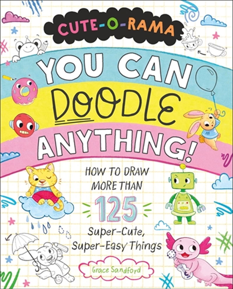 Cute-O-Rama: You Can Doodle Anything!/Product Detail/Art
