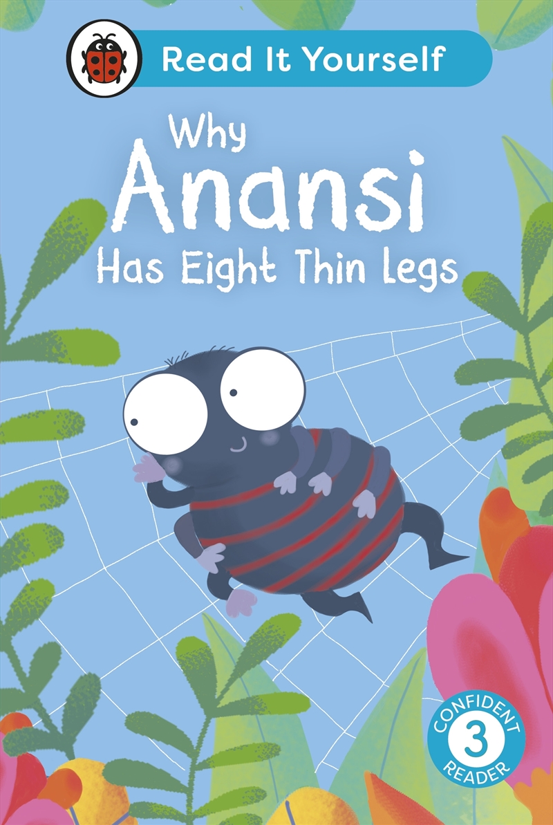 Why Anansi Has Eight Thin Legs : Read It Yourself - Level 3 Confident Reader/Product Detail/Early Childhood Fiction Books