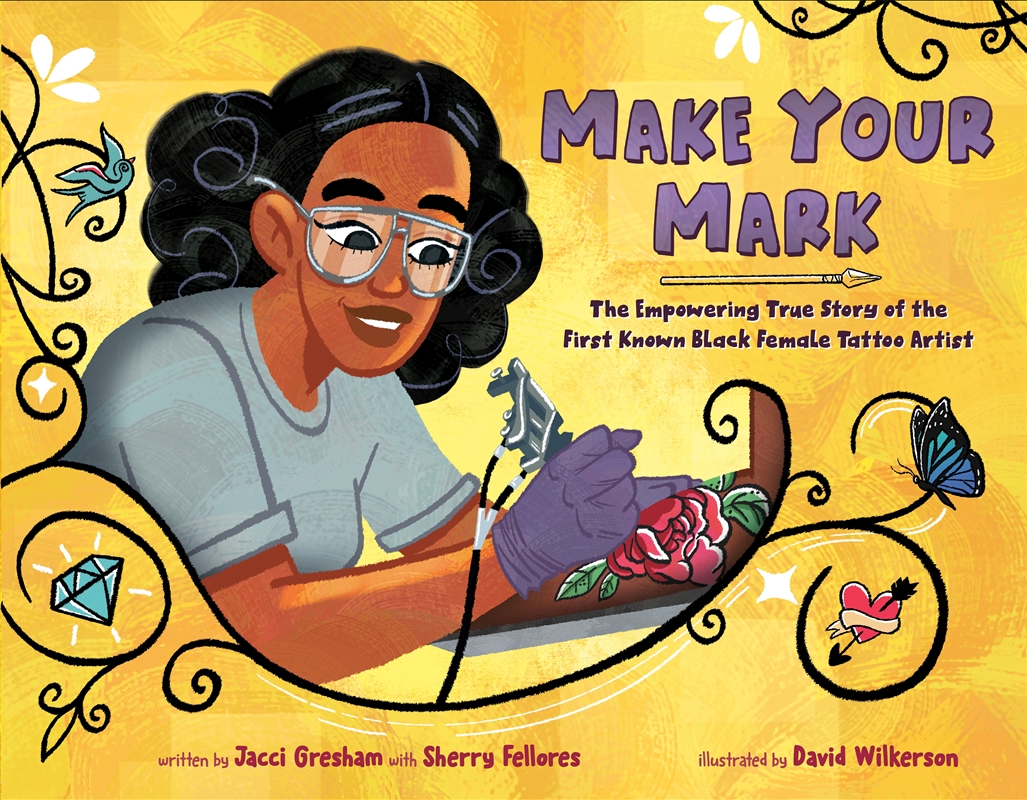 Make Your Mark: The Empowering True Story of the First Known Black Female Tattoo Artist/Product Detail/Childrens
