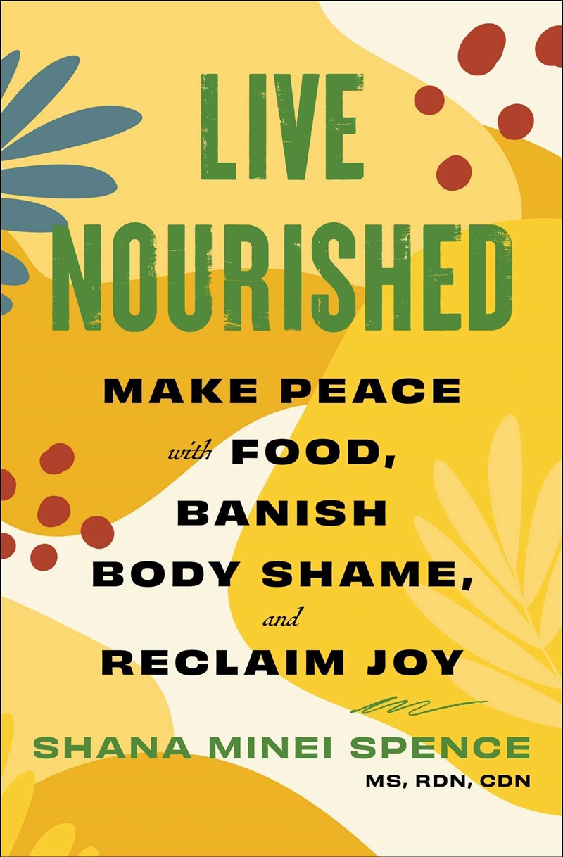 Live Nourished: Make Peace With Food, Banish Body Shame, And Reclaim Joy/Product Detail/Fitness, Diet & Weightloss