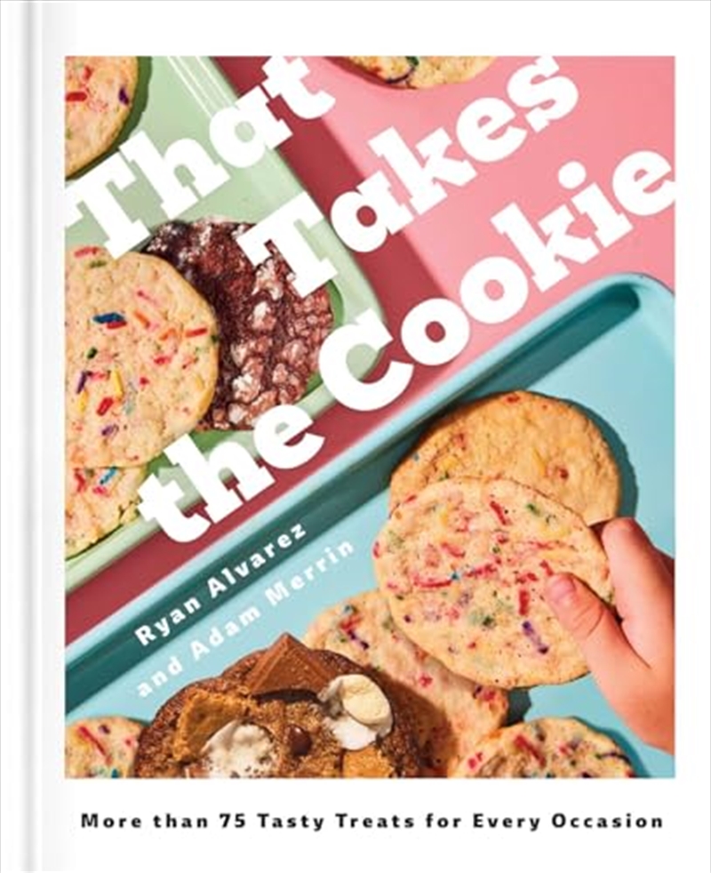 That Takes The Cookie: More Than 75 Tasty Treats For Every Occasion (A Cookbook)/Product Detail/Recipes, Food & Drink