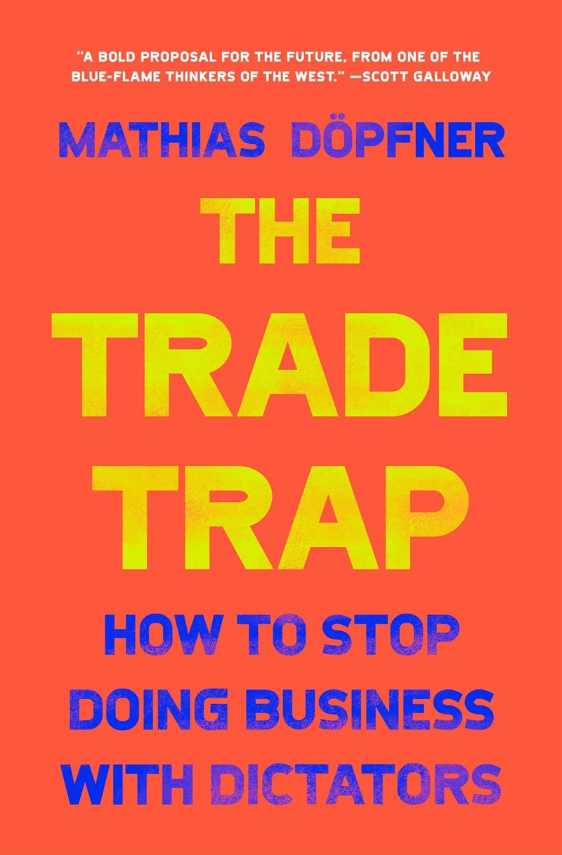 The Trade Trap: How To Stop Doing Business with Dictators/Product Detail/Business Leadership & Management
