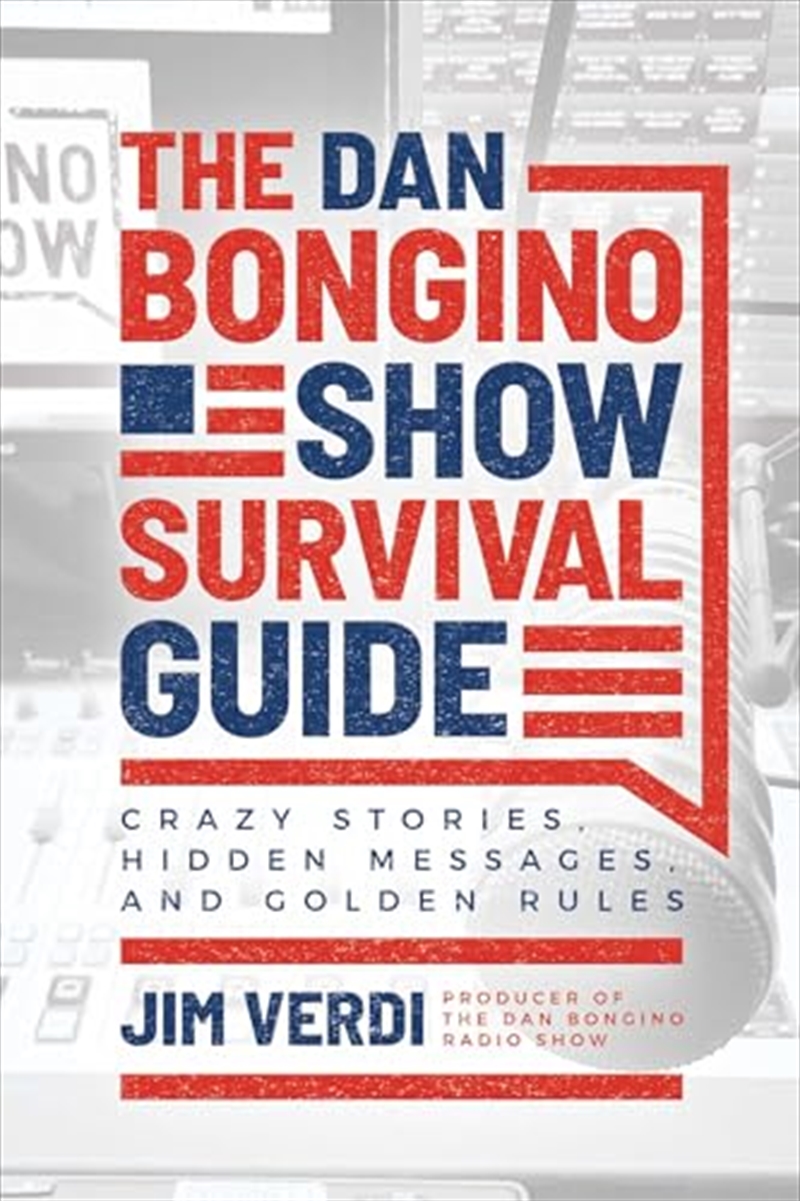 The Dan Bongino Show Survival Guide: Crazy Stories, Hidden Messages, And Golden Rules/Product Detail/Biographies & True Stories
