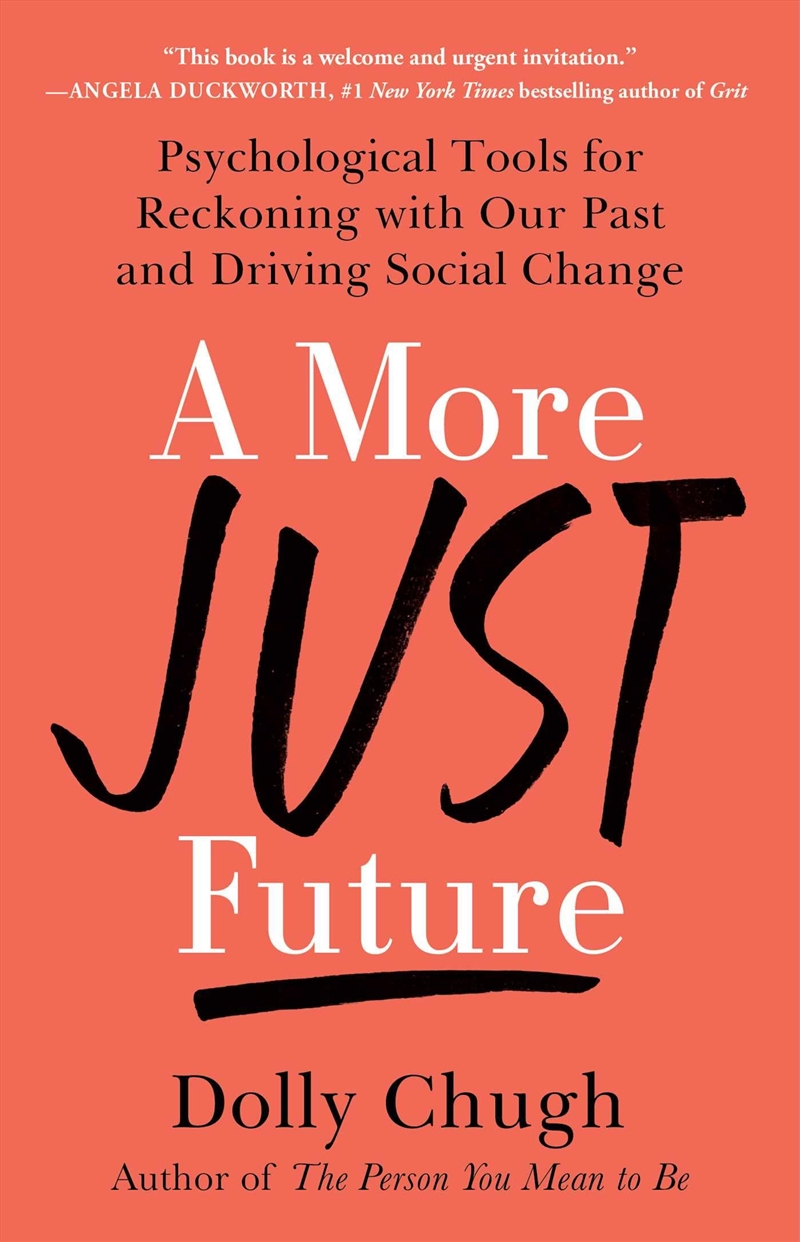A More Just Future: Psychological Tools For Reckoning With Our Past And Driving Social Change/Product Detail/Psychology