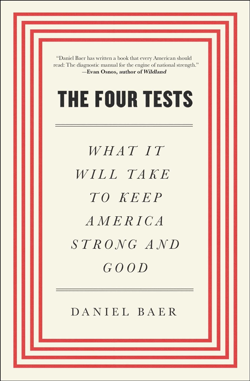 The Four Tests: What It Will Take To Keep America Strong And Good/Product Detail/Politics & Government