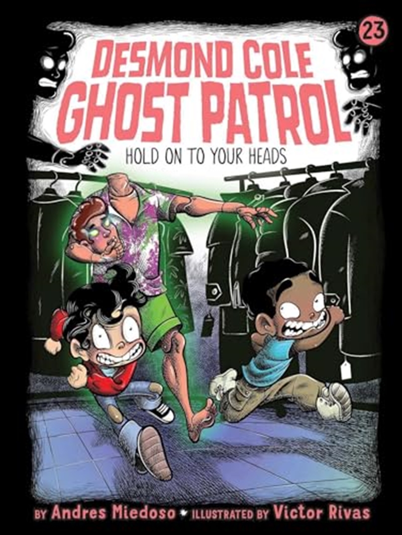 Hold On To Your Heads! (23) (Desmond Cole Ghost Patrol)/Product Detail/Childrens Fiction Books
