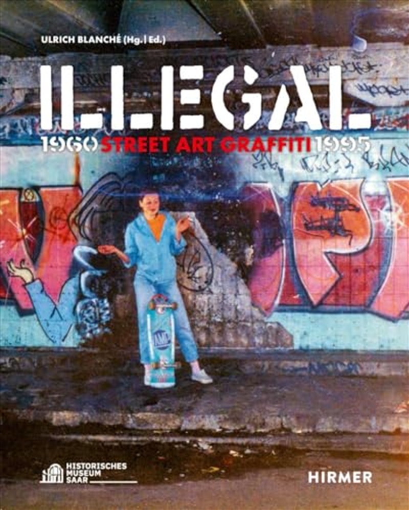 Illegal: Street Art Graffiti 1960–1995/Product Detail/Reading