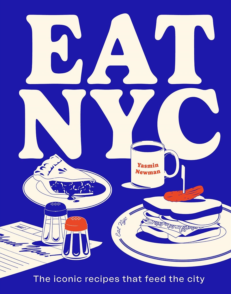 Eat Nyc: The Iconic Recipes That Feed The City/Product Detail/Recipes, Food & Drink