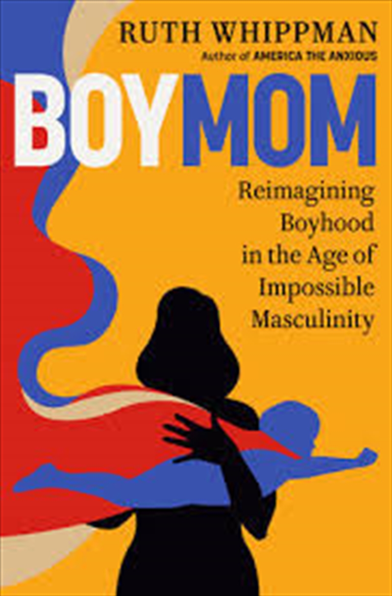 BoyMom: Reimagining Boyhood in the Age of Impossible Masculinity/Product Detail/Family & Health