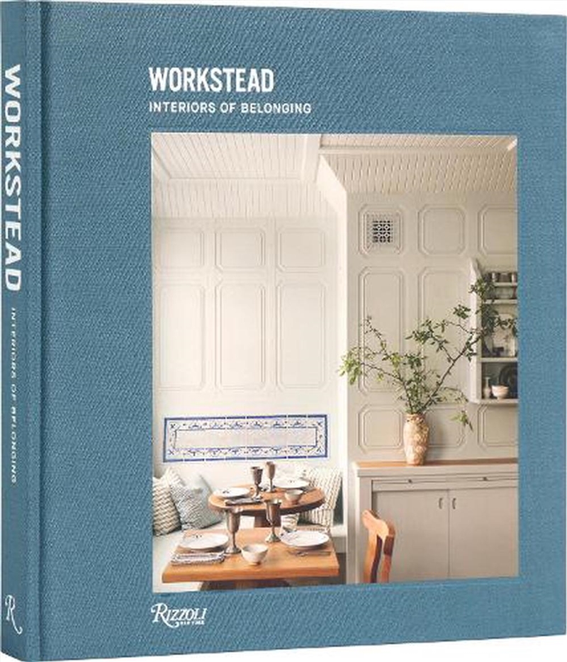 Workstead: Interiors of Belonging/Product Detail/House and Home Design