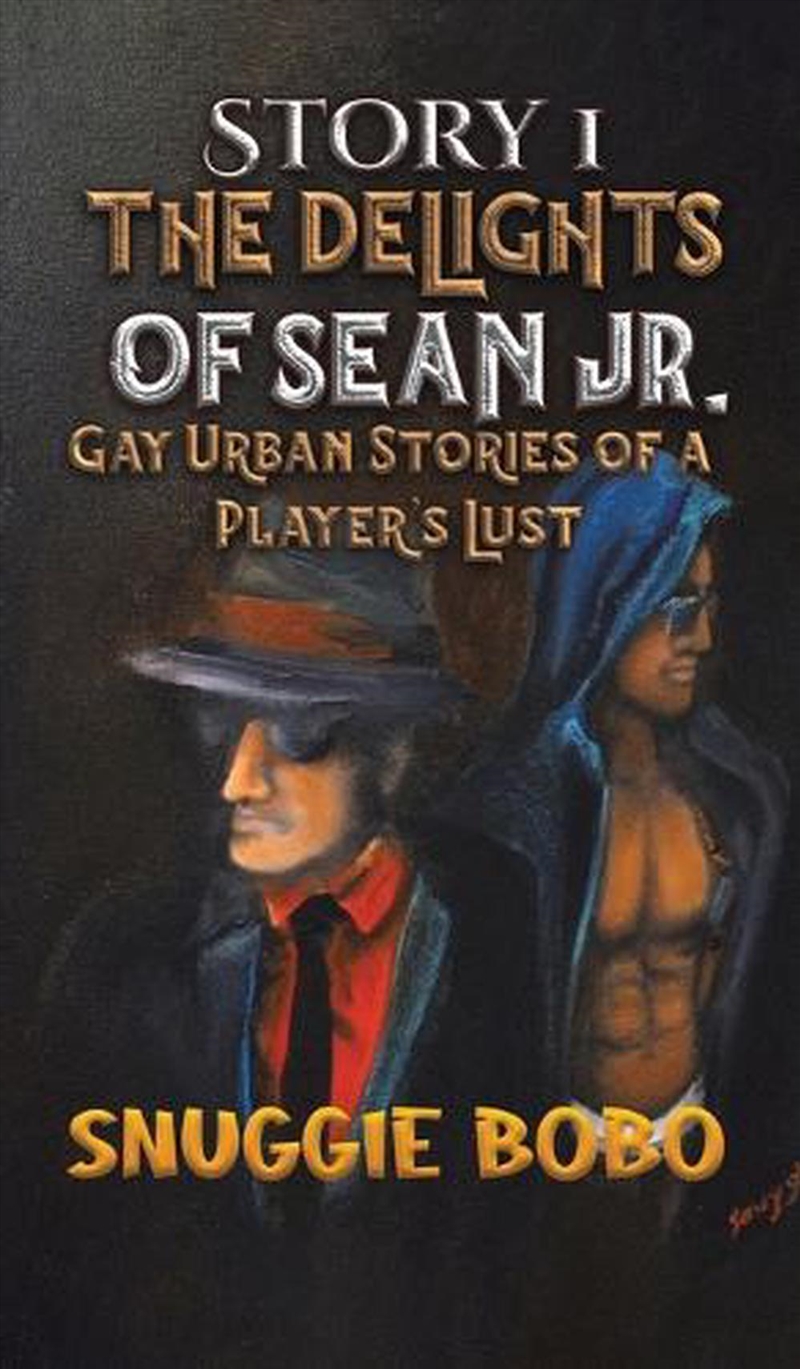 Story 1: The Delights Of Sean Jr. : Gay Urban Stories Of A Player'S Lust/Product Detail/General Fiction Books