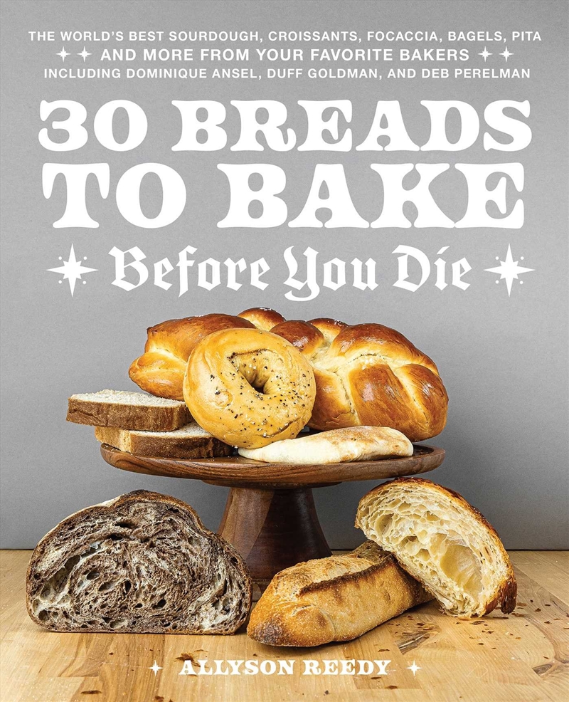Allyson Reedy 30 Breads to Bake Before You Die 9781646046799