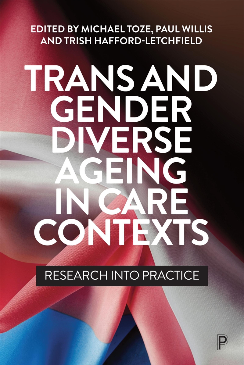 Trans And Gender Diverse Ageing In Care Contexts/Product Detail/Society & Culture