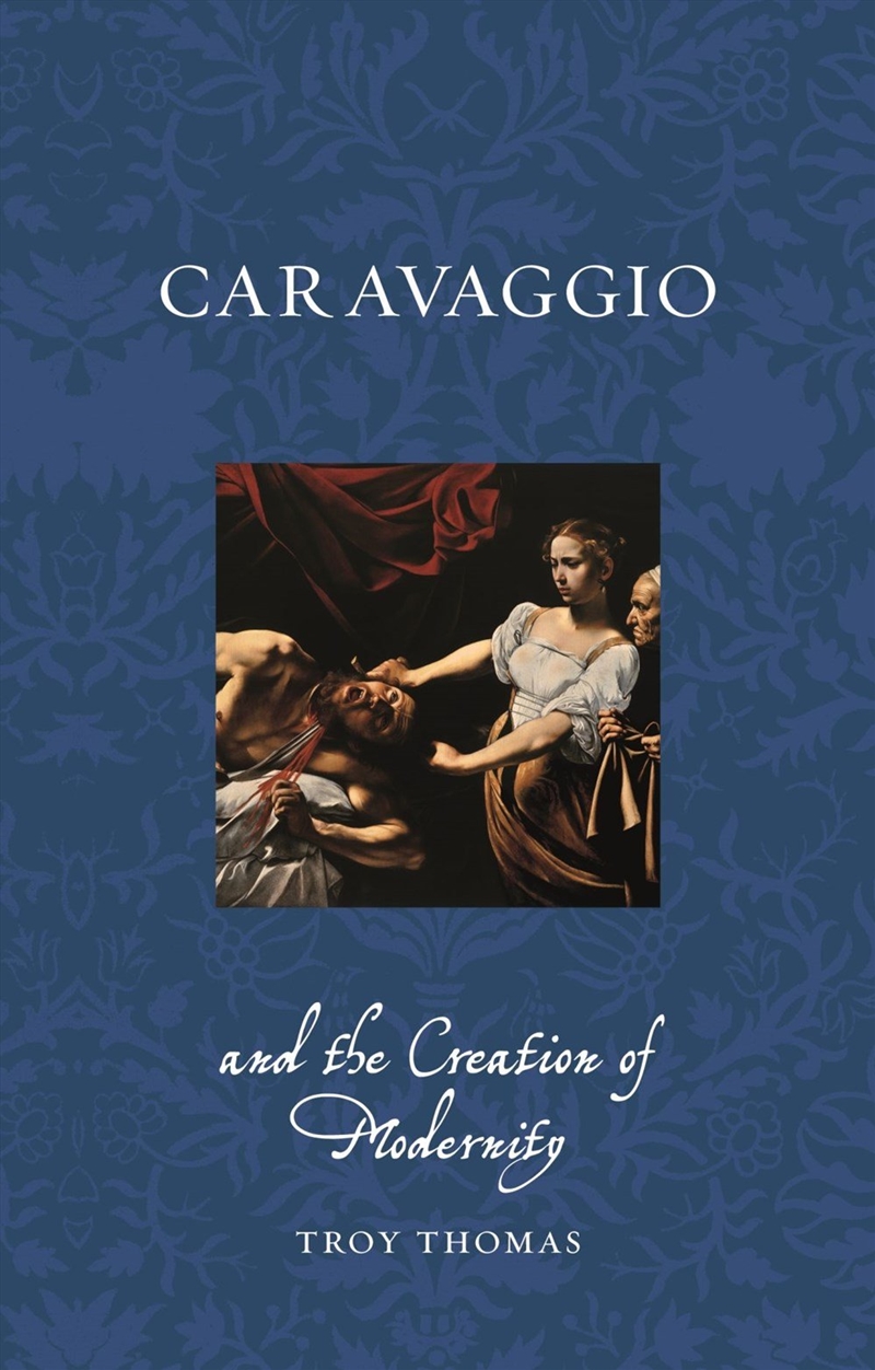 Caravaggio and the Creation of Modernity/Product Detail/Art