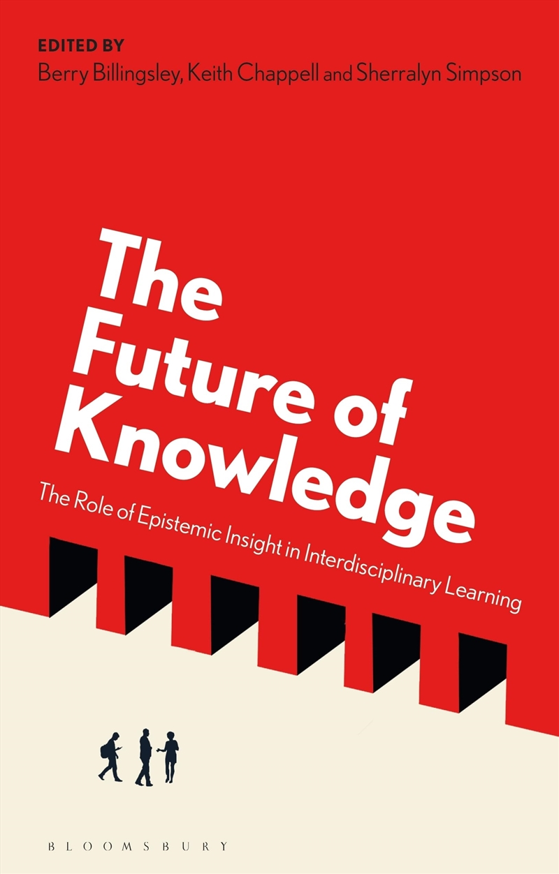 The Future of Knowledge: The Role of Epistemic Insight in Interdisciplinary Learning/Product Detail/Education & Textbooks