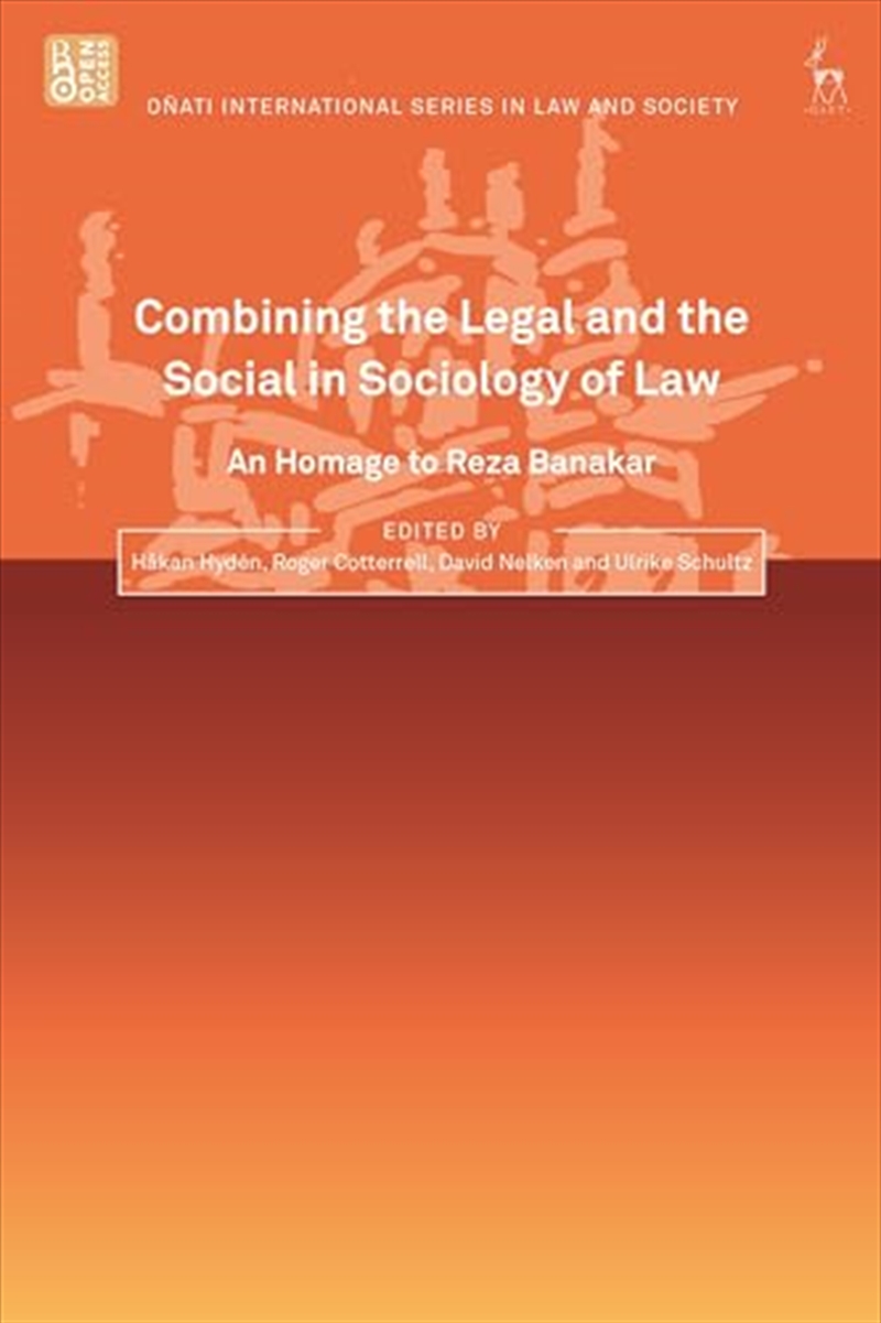 Combining the Legal and the Social in Sociology of Law: An Homage to Reza Banakar (Oñati Internation/Product Detail/Law