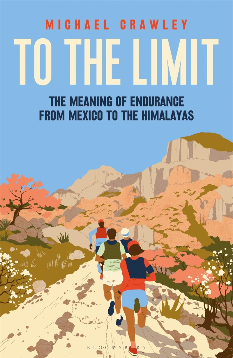 To The Limit: The Meaning Of Endurance From Mexico To The Himalayas/Product Detail/Sport & Recreation