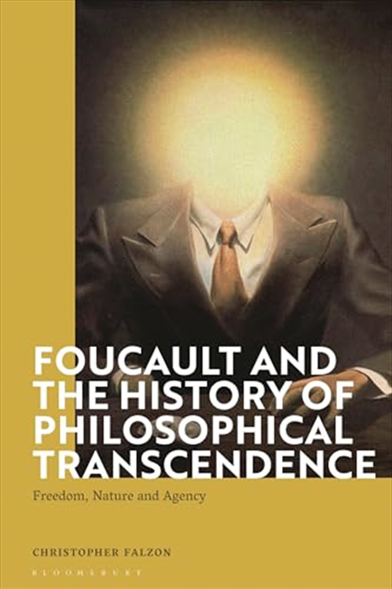 Foucault And The History Of Philosophical Transcendence: Freedom, Nature And Agency/Product Detail/Reading