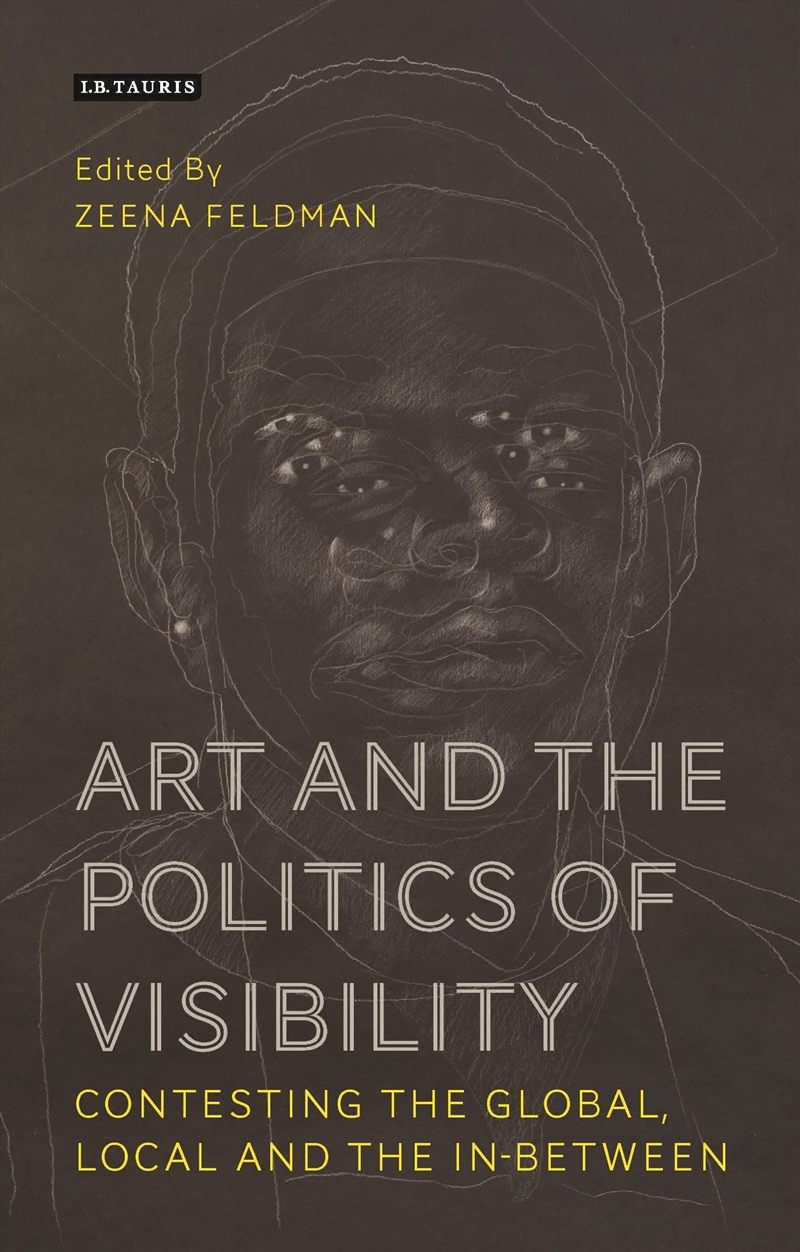 Art and the Politics of Visibility: Contesting the Global, Local and the In-Between/Product Detail/Art