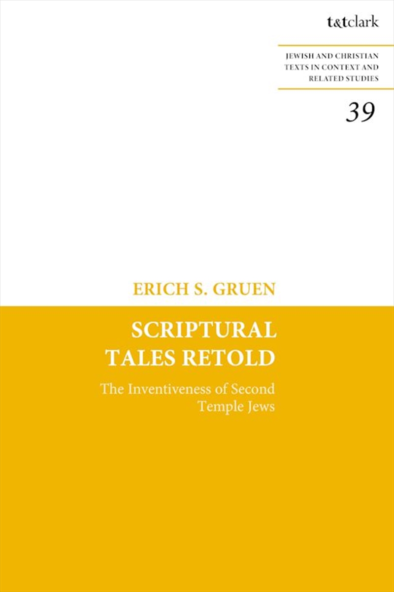 Scriptural Tales Retold: The Inventiveness of Second Temple Jews/Product Detail/Religion & Beliefs