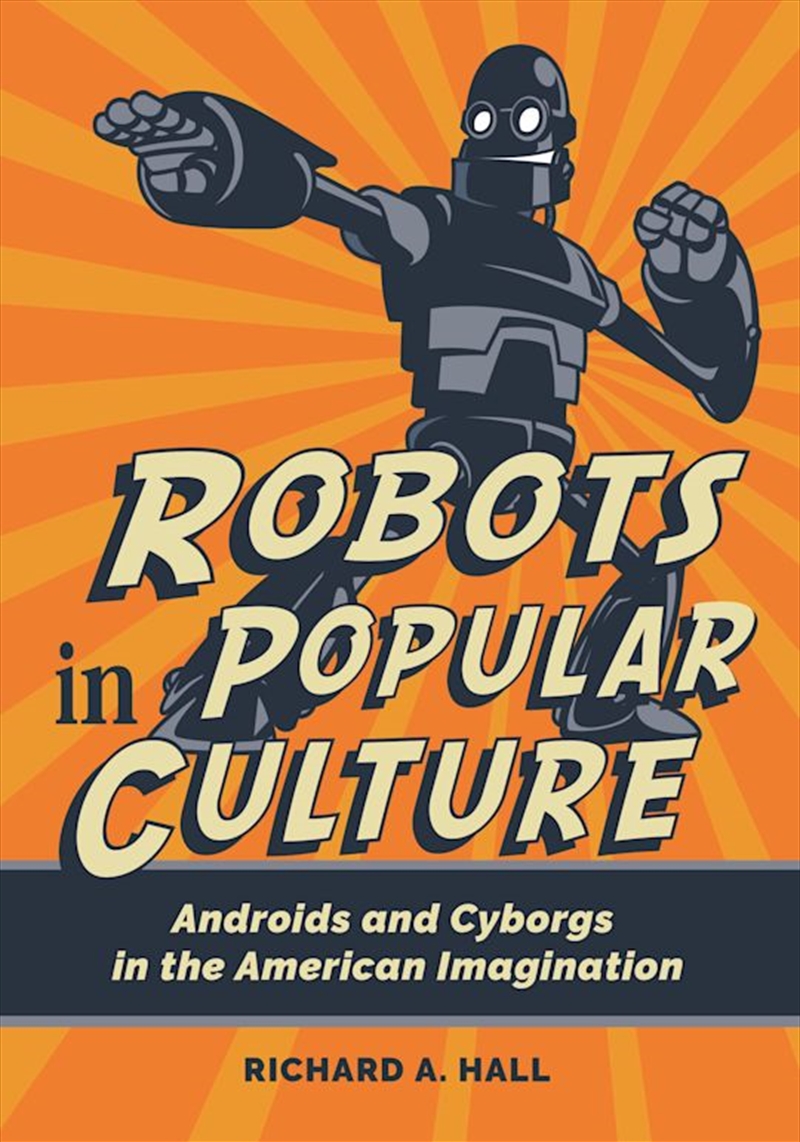 Robots in Popular Culture: Androids and Cyborgs in the American Imagination/Product Detail/Science Fiction Books
