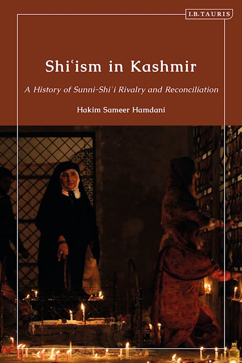 Shi'ism in Kashmir: A History of Sunni-Shia Rivalry and Reconciliation/Product Detail/Society & Culture