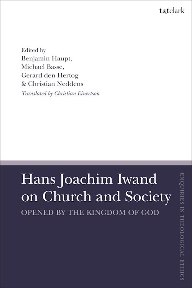Hans Joachim Iwand on Church and Society: Opened by the Kingdom of God/Product Detail/Religion & Beliefs
