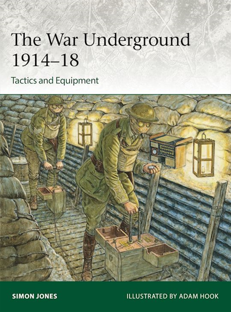 The War Underground 1914-18: Tactics and Equipment/Product Detail/Adult Books