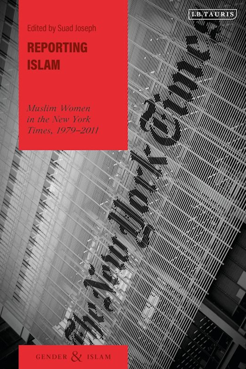 Reporting Islam: Muslim Women in the New York Times, 1979-2011/Product Detail/Society & Culture