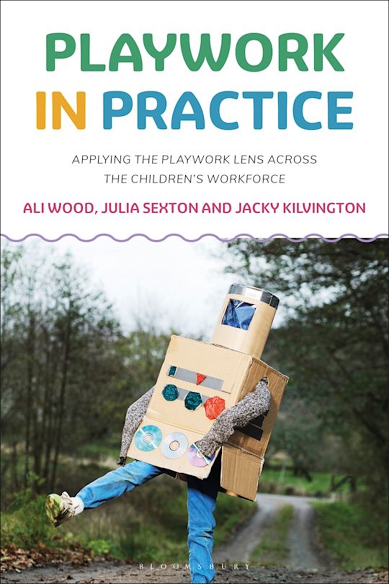 Playwork in Practice: Applying the Playwork Lens Across the Children's Workforce/Product Detail/Education & Textbooks