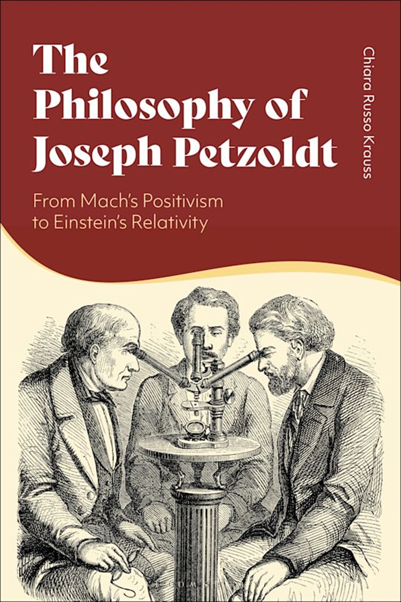 The Philosophy of Joseph Petzoldt: From Mach's Positivism to Einstein'sRelativity/Product Detail/Science