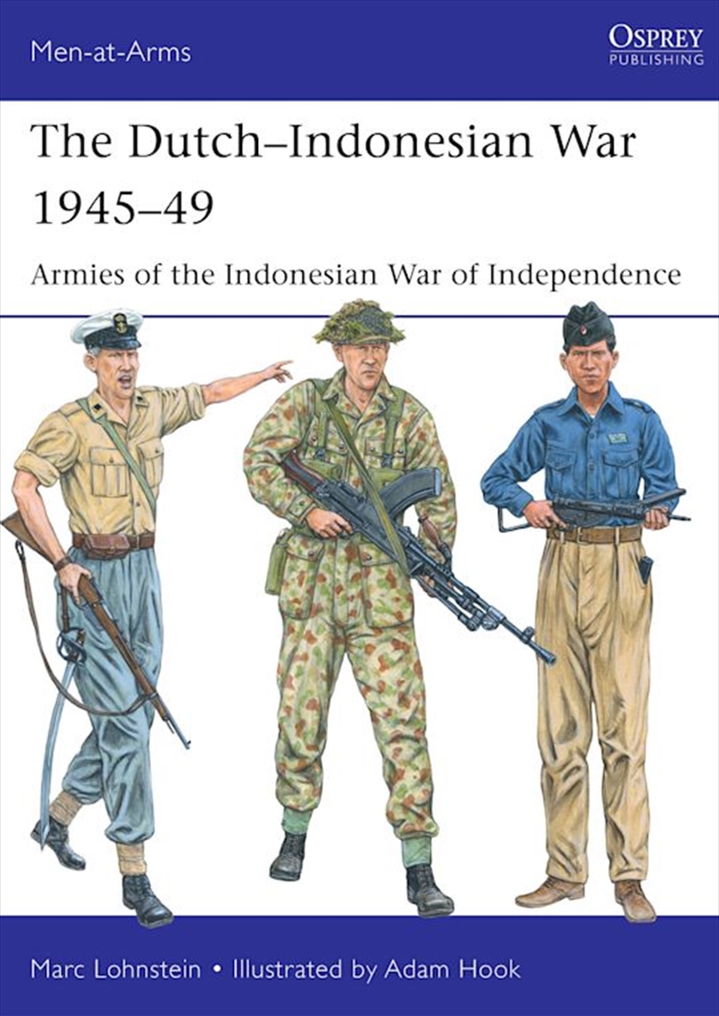 The Dutch-Indonesian War 1945-49: Armies Of The Indonesian War Of Independence/Product Detail/History