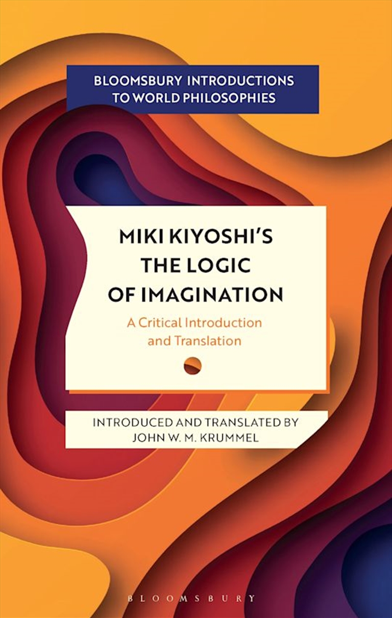 Miki Kiyoshi's The Logic of Imagination: A Critical Introduction and Translation/Product Detail/Reading