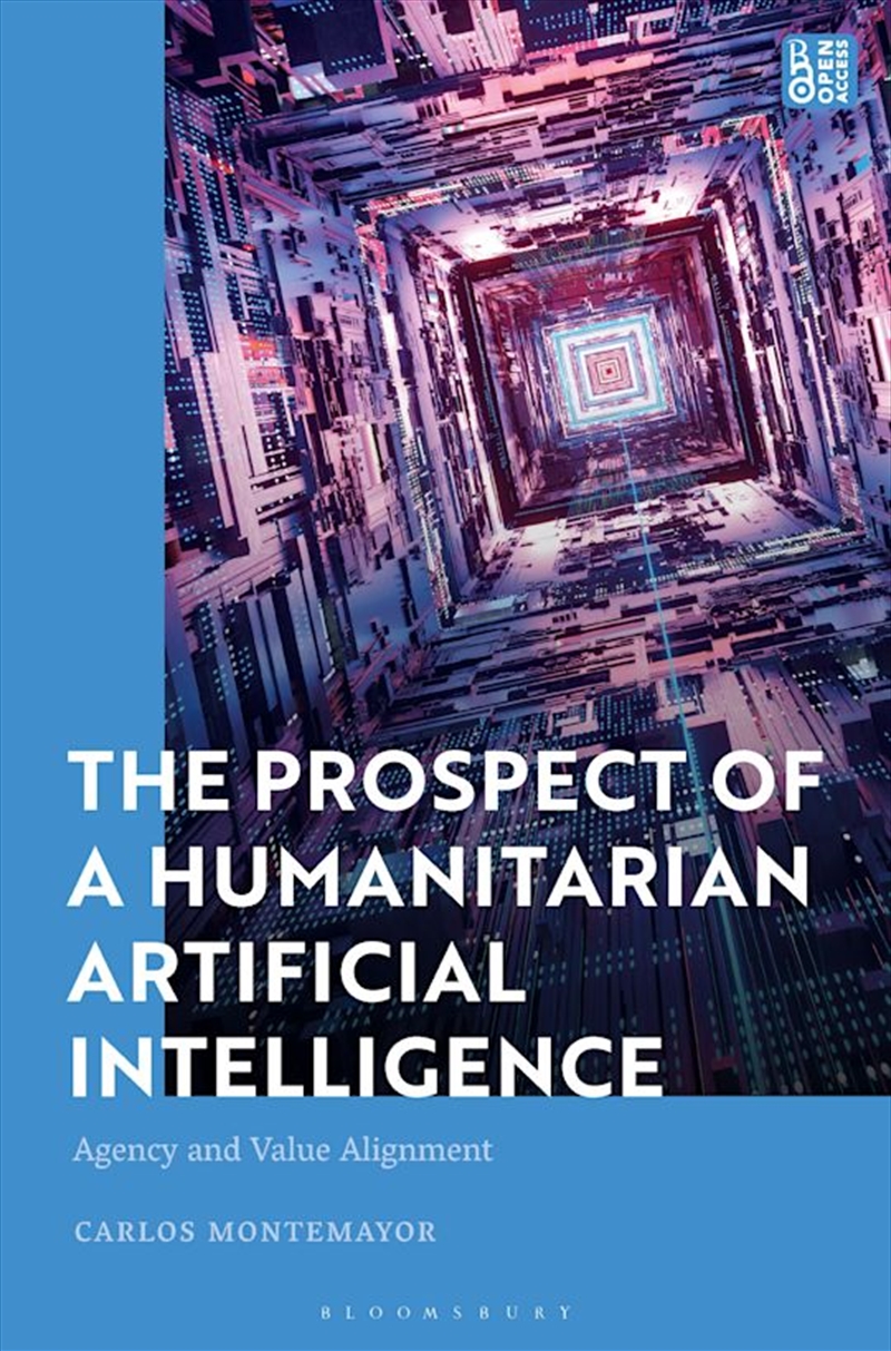 The Prospect Of A Humanitarian Artificial Intelligence: Agency And Value Alignment/Product Detail/Computing & IT