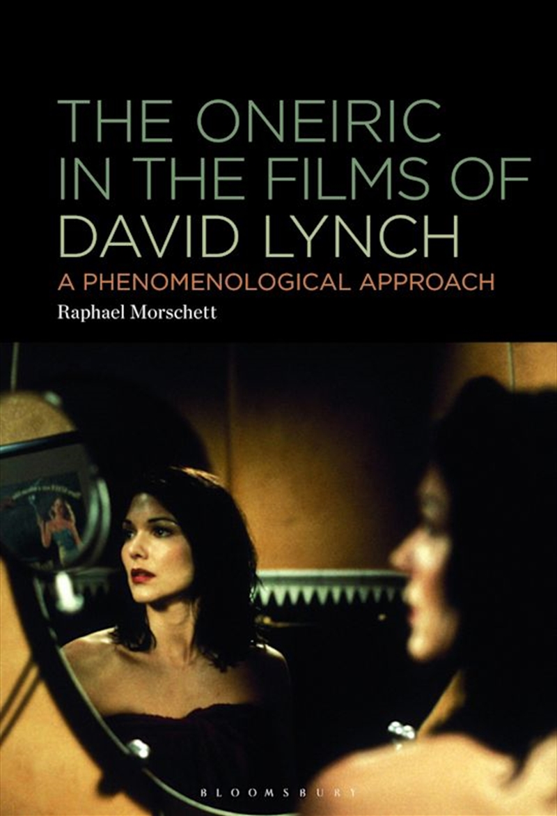 The Oneiric in the Films of David Lynch: A Phenomenological Approach/Product Detail/Arts & Entertainment
