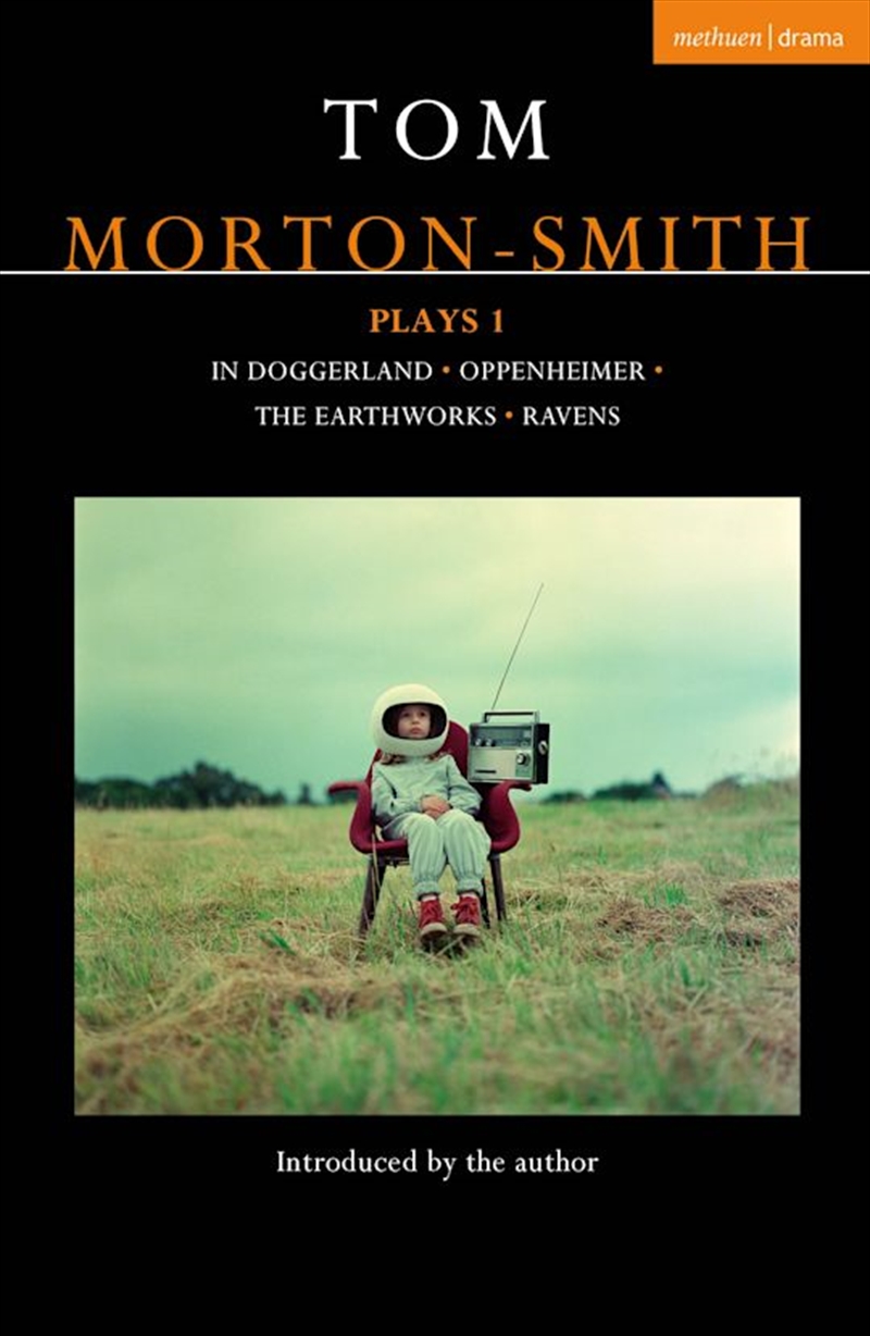 Tom Morton-Smith Plays 1: In Doggerland, Oppenheimer, The Earthworks, Ravens/Product Detail/Literature & Poetry
