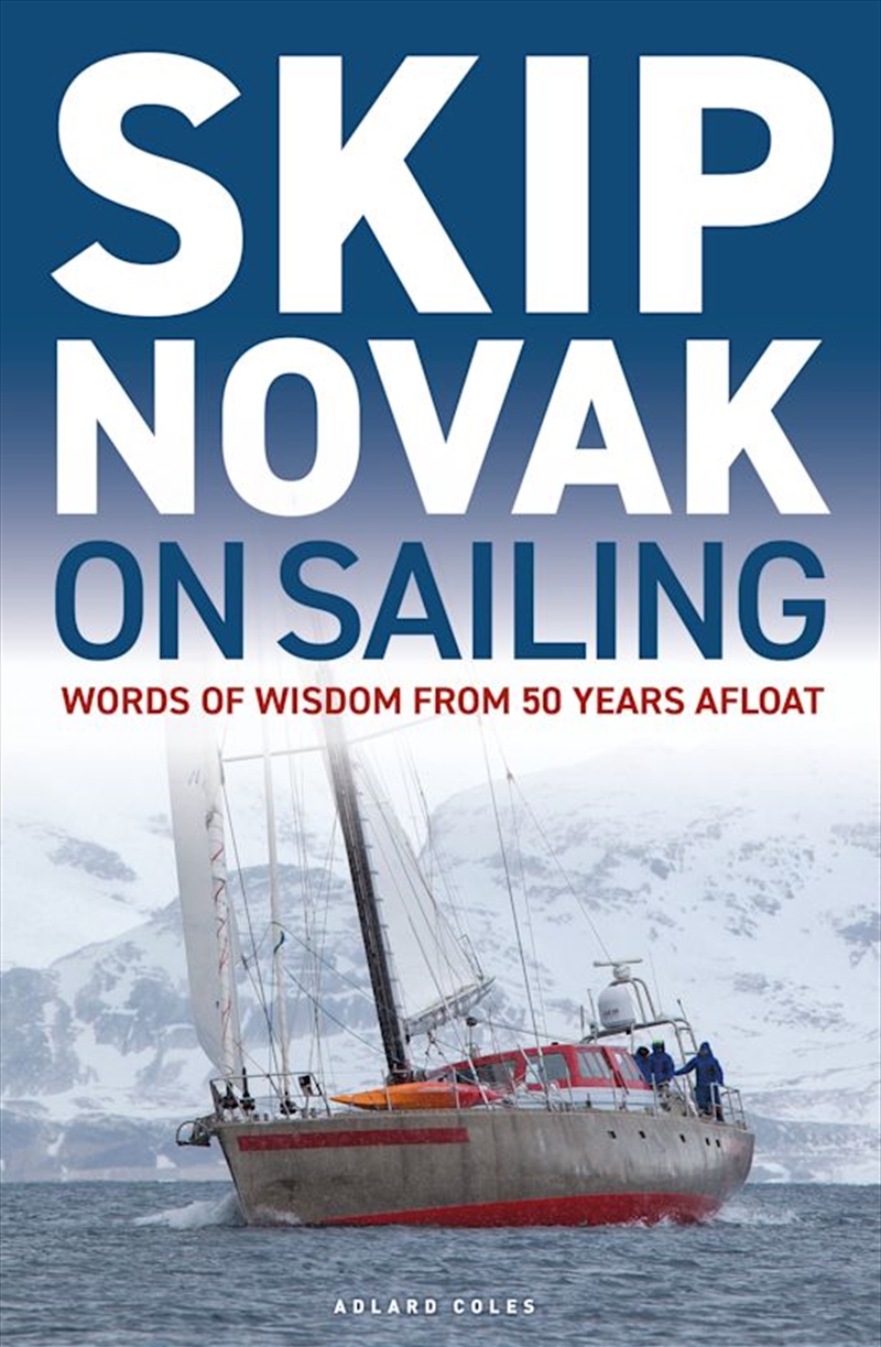 Skip Novak On Sailing: Words Of Wisdom From 50 Years Afloat/Product Detail/Sport & Recreation