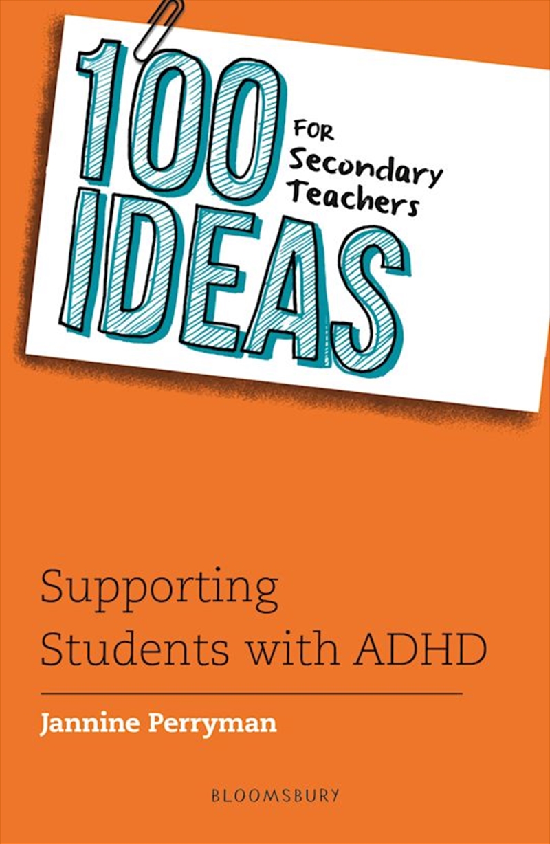 100 Ideas for Secondary Teachers: Supporting Students with ADHD/Product Detail/Education & Textbooks
